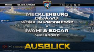 MECKLENBURG - Déjà-vu Work in Progress?  + IWAMI & EDGAR! - World of Warships [Deutsch]