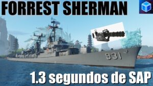 World Of warships Español: Forrest Sherman | 1.3 segundos de SAP