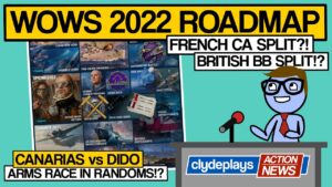 World of Warships 2022 Road Map - Clyde Plays News - E014