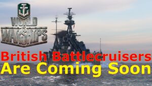 World of Warships- British Battlecruisers, French Cruiser Line Split, & More Are Coming Soon!