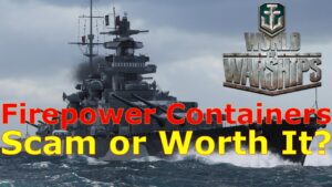 World of Warships- Firepower Containers: Scam, Or Worth It? & NFTs Coming Soon?