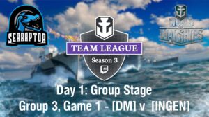 World of Warships - Streamer Team League, Season 3 - Day 1 - Group 3: DM v INGEN, Game 1