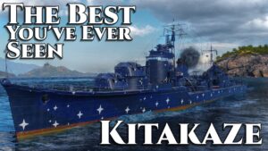 World of Warships: The Best Kitakaze You've Ever Seen