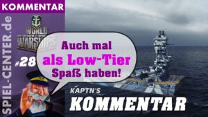 Kaptn's Kommentar: World of Warships [ Auch richtig Spaß als Low-Tier haben! ]