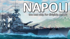 Napoli: Made For Dirigible Derby? - World of Warships