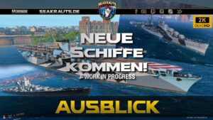 Neue Schiffe kommen! - World of Warships [Deutsch]