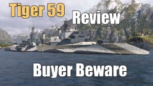 Tiger 59 Review: Buyer Beware | World of Warships Legends | 4k