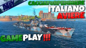 ⚓WORLD OF WARSHIPS GAMEPLAY PC ITA⚓ CACCIATORPEDINIERE ITALIANO AVIERE