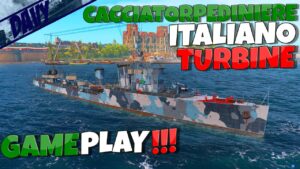 ⚓WORLD OF WARSHIPS GAMEPLAY PC ITA⚓ CACCIATORPEDINIERE ITALIANO TURBINE