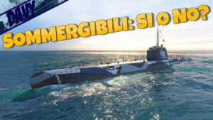 ⚓WORLD OF WARSHIPS GAMEPLAY PC ITA⚓ SOMMERGIBILI,VI DICO LA MIA..VOI COSA NE PENSATE?