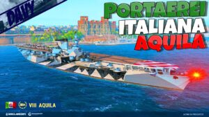 ⚓WORLD OF WARSHIPS PC ITA⚓ PORTAEREI ITALIANE: SI INIZIA CON L'AQUILA! VEDIAMOLA IN ANTEPRIMA!