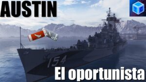 World Of warships Español: Austin, el oportunista