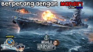 World of Warship  - Berperang dengan Mandiri