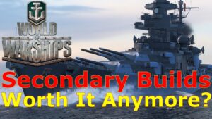 World of Warships- Are Secondary Builds Worth It Anymore?