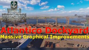 World of Warships- Atlantico Dockyard & Massive Graphical Improvements
