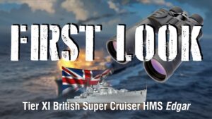 World of Warships - First Look: Tier XI British Super Cruiser HMS Edgar