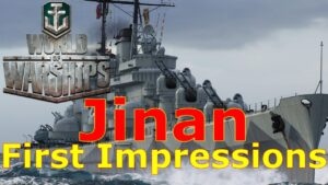 World of Warships- Jinan First Impressions: Better Than Austin?