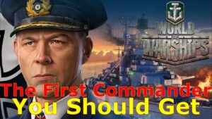 World of Warships- The First Unique Commander You Should Get