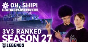 [EN] World of Warships: Legends — Oh, Ship! 3v3 Ranked | Season 27