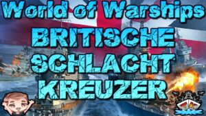 NEUE Britische Schlachtkreuzer T4 - T10 *Stats & Vorschau* ⚓️ in World of Warships 🚢