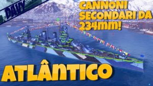 ⚓WORLD OF WARSHIPS GAMEPLAY IN ITALIANO⚓ ⭐ CORAZZATA ATLANTICO⭐🔥CANNONI SECONDARI DA 234mm🔥