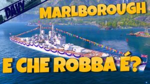 ⚓WORLD OF WARSHIPS GAMEPLAY IN ITALIANO⚓ ⭐MARLBOROUGH,CORAZZATA INGLESE⭐🔥FINALE ASSURDO🔥