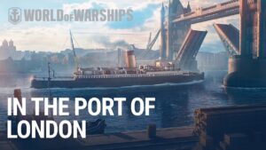 Walk the Port: London | World of Warship