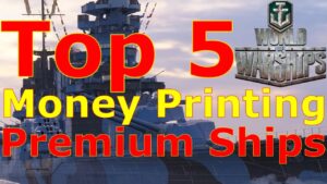 World of Warships- Top 5 Money Printing Premiums