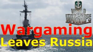 World of Warships- Wargaming Leaves Russia & Belarus