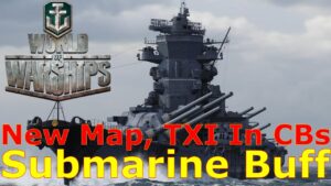 World of Warships- We're FINALLY Getting A New Map! Tier XI In Clan Battles, Submarine Buff & More