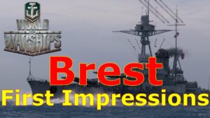 World of Warships- Brest First Impressions: A Super Dunkerque?