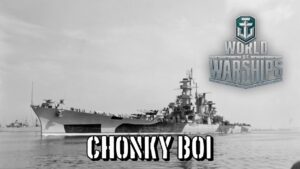 World of Warships - Chonky Boi