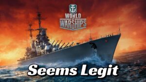 World of Warships - Seems Legit