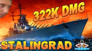 Stalingrad DRÜCKT 322K DMG "MONSTER" "300K Club"⚓️ in World of Warships 🚢