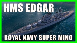 HMS Edgar Royal Navy British Super Cruiser World of Warships Wows