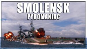Smolensk: Fire Starter - World of Warships