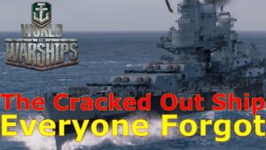 World of Warships- The Cracked Out Ship Everyone Seemed To Have Forgot About