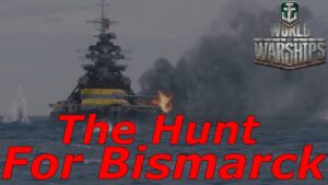 World of Warships- The Hunt For Bismarck