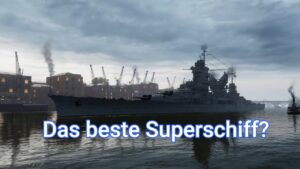Alle Superschiffe im Überblick! | World of Warships