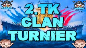 Das 2. "TK" Clan Turnier *Krado als Moderator* ⚓️ in World of Warships 🚢