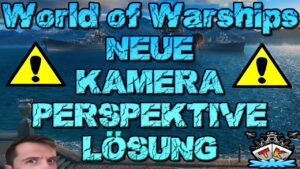 HILFE!!! Die neue Kamera is DOOF!! *Lösung/Guide*⚓️ in World of Warships 🚢