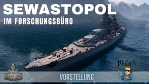 SEWASTOPOL im Forschungsbüro in WORLD OF WARSHIPS [Vorstellung] [Deutsch] [60fps]