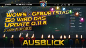 So wird Update 0.11.8 - Infos & Gameplay zum Geburtstag! - World of Warships [Deutsch]