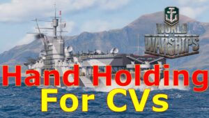 World of Warships- Even More Hand Holding Mechanics For CVs!!