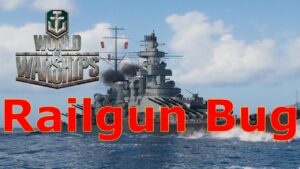 World of Warships- New Potentially Game Breaking Railgun Bug