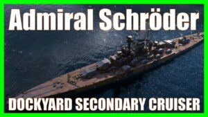 Admiral Schröder Dockyard Heavy German Cruiser World of Warships Guide