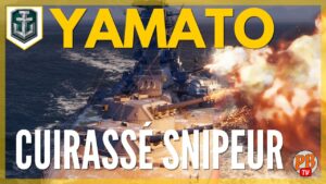 [WoWs FR] YAMATO - LE CUIRASSÉ SNIPEUR - WORLD OF WARSHIPS (français)