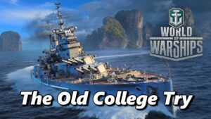 World of Warships - The Old College Try