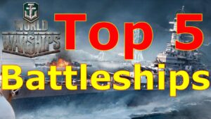 World of Warships- Top 5 Battleships