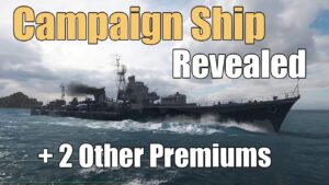 Campaign Ship Revealed + 2 New Premiums | World of Warships Legends | 4k